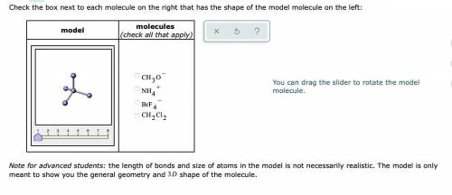 Check the box next to each molecule on the right that has the shape of the model molecule on the lef