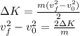 \Delta K=\frac{m(v_f^2-v_0^2)}{2}\\v_f^2-v_0^2=\frac{2\Delta K}{m}