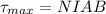 \tau_{max}= NIAB