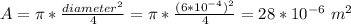 A=\pi*\frac{diameter^2}{4}=\pi*\frac{(6*10^{-4})^2}{4}  =28*10^{-6}\ m^2