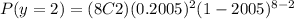P(y = 2) = (8C2)(0.2005)^{2}(1-2005)^{8-2}