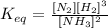 K_{eq}=\frac{[N_2][H_2]^3}{[NH_3]^2}