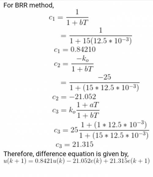 3 For the compensation D(s) = 25 s + 1 s + 15 use Euler’s forward rectangular method to determine th
