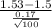 \frac{1.53 - 1.5}{\frac{0.17}{\sqrt{100} } }