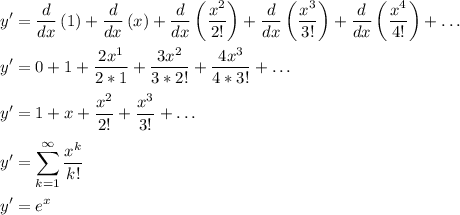 \displaystyle y' = \frac{d}{dx}\left(1\right)+\frac{d}{dx}\left(x\right)+\frac{d}{dx}\left(\frac{x^2}{2!}\right) + \frac{d}{dx}\left(\frac{x^3}{3!}\right) + \frac{d}{dx}\left(\frac{x^4}{4!}\right)+\ldots\\\\\displaystyle y' = 0+1+\frac{2x^1}{2*1} + \frac{3x^2}{3*2!} + \frac{4x^3}{4*3!}+\ldots\\\\\displaystyle y' = 1 + x + \frac{x^2}{2!}+ \frac{x^3}{3!}+\ldots\\\\\displaystyle y' = \sum_{k=1}^{\infty}\frac{x^k}{k!}\\\\\displaystyle y' = e^{x}\\\\
