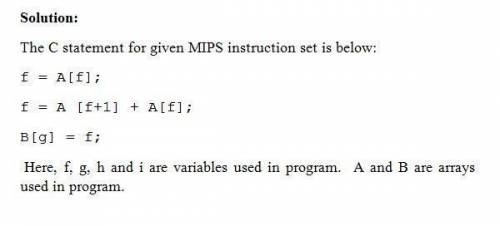 For the MIPS assembly instructions below, what is thecorresponding C statement? Assume that the vari