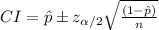 CI=\hat p\pm z_{\alpha/2}\sqrt{\frac{\hatp(1-\hat p)}{n}}