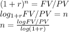(1+r)^n = FV/PV\\log_{1+r}FV/PV = n\\n = \frac{log FV/PV}{log(1+r)}