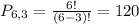 P_{6,3} = \frac{6!}{(6-3)!} = 120