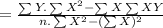 =\frac{\sum Y.\sum X^{2}-\sum X\sum XY}{n.\sum X^{2}-(\sum X)^{2}}