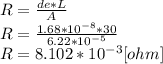 R=\frac{de*L}{A}\\ R = \frac{1.68*10^{-8}*30 }{6.22*10^{-5} }\\ R = 8.102*10^{-3}  [ohm]