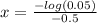 x=\frac{-log(0.05)}{-0.5}