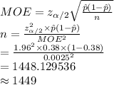 MOE= z_{\alpha/2}\sqrt{\frac{\hat p(1-\hat p)}{n}}\\n=\frac{z_{\alpha/2}^{2}\times \hat p(1-\hat p)}{MOE^{2}}\\=\frac{1.96^{2}\times0.38\times(1-0.38)}{0.0025^{2}}\\=1448.129536\\\approx1449