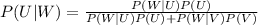 P ( U|W) =\frac{P(W|U)P(U)}{P(W|U)P(U)+P(W|V)P(V)}