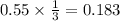 0.55\times\frac{1}{3}=0.183