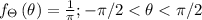 f_{\Theta }\left ( \theta \right )=\frac{1}{\pi };-\pi /2