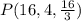 P(16,4, \frac{16}{3} )