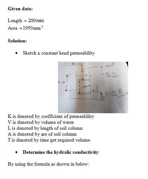 A constant-head permeability test gives the following information: - Water flows horizontally throug