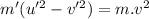 m'(u'^2-v'^2)=m.v^2