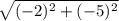 \sqrt{(-2)^2 + (-5)^2}