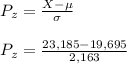 P_z = \frac{X - \mu}{\sigma} \\\\P_z = \frac{23,185-19,695}{2,163}
