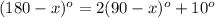 (180-x)^o=2(90-x)^o+10^o