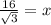 \frac{16}{\sqrt{3}}=x