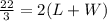 \frac{22}{3}=2(L+W)