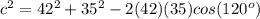 c^2=42^2+35^2-2(42)(35)cos(120^o)