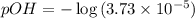 pOH=-\log {(3.73\times 10^{-5})