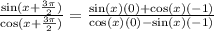 \frac{ \sin(x +  \frac{3\pi}{2} ) }{\cos(x +  \frac{3\pi}{2} )}  =  \frac{ \sin(x) ( 0)  +   \cos(x) (  - 1) }{\cos(x) (0)   -    \sin(x) (  - 1) }