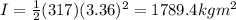 I=\frac{1}{2}(317)(3.36)^2=1789.4 kg m^2