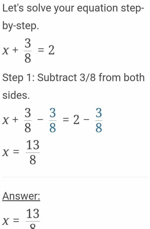 Determine the value of x+3/8=2