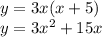 y=3x(x+5)\\y=3x^2+15x