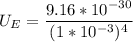 U_E = \dfrac{9.16*10^{-30}}{(1*10^{-3})^4}