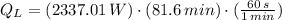 Q_{L} = (2337.01\,W)\cdot (81.6\,min)\cdot (\frac{60\,s}{1\,min} )