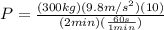 P = \frac{(300kg)(9.8m/s^2)(10)}{(2min)(\frac{60s}{1min})}