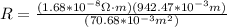 R = \frac{(1.68*10^{-8}\Omega \cdot m)(942.47*10^{-3}m)}{(70.68*10^{-3}m^2)}