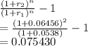\frac{(1+r_{2})^n}{(1+r_{1})^n}-1\\=\frac{(1+0.06456)^2}{(1+0.0538)}-1\\=0.075430