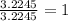 \frac{3.2245}{3.2245}=1