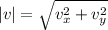 |v|=\sqrt{v_x^2+v_y^2}