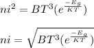 ni^2 = BT^3(e^{\frac{-E_g}{KT}})\\\\ni = \sqrt{ BT^3(e^{\frac{-E_g}{KT}})}