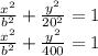\frac{x^{2} }{b^{2} } + \frac{y^{2} }{20^{2} }= 1\\\frac{x^{2} }{b^{2} } + \frac{y^{2} }{400 }= 1