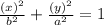 \frac{(x)^{2} }{b^{2} } + \frac{(y)^{2} }{a^{2} }= 1
