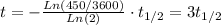 t = - \frac{Ln(450/3600)}{Ln(2)} \cdot t_{1/2} = 3t_{1/2}