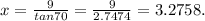 x = \frac{9}{tan70} = \frac{9}{2.7474}  = 3.2758.