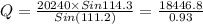 Q=\frac{20240\times Sin 114.3}{Sin(111.2)}=\frac{18446.8}{0.93}
