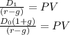 \frac{D_1}{(r-g)} =PV\\\frac{D_0(1+g)}{(r-g)} =PV\\