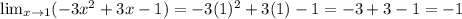 \lim_{x \to 1} (-3x^2+3x-1)=-3(1)^2+3(1)-1=-3+3-1=-1