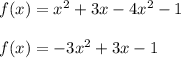 f(x)=x^2+3x-4x^2-1\\\\f(x)=-3x^2+3x-1